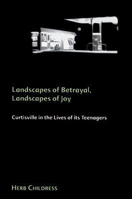 Landscapes of Betrayal, Landscapes of Joy by Childress, Herb