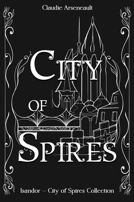 City of Spires: Collected Edition by Arseneault, Claudie