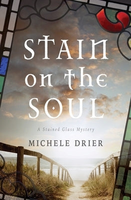 Stain on the Soul: A Stained Glass Mystery by Phillips, Karen
