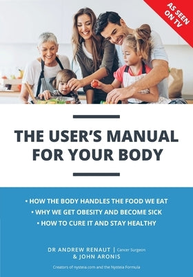 The User's Manual For Your Body by Renaut, Andrew