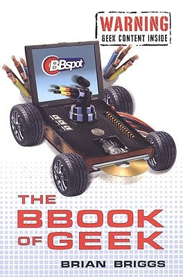 The Bbook of Geek by Briggs, Brian