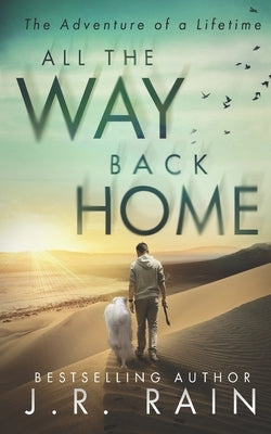 All the Way Back Home by Rain, J. R.