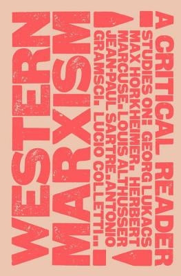 Western Marxism - A Critical Reader by New Left Review