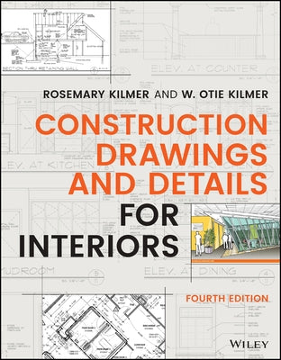 Construction Drawings and Details for Interiors by Kilmer, Rosemary