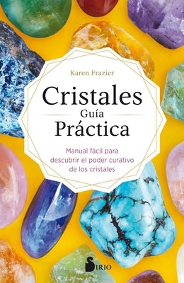 Cristales. Guia Practica by Frazier, Karen