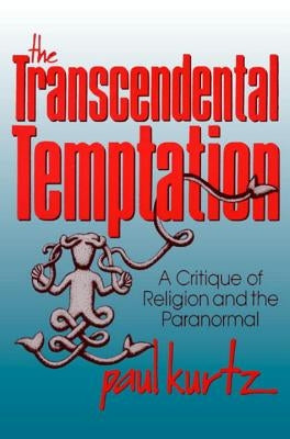 The Transcendental Temptation by Kurtz, Paul