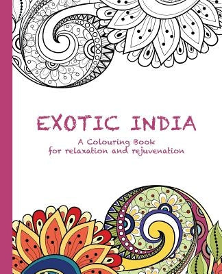 Exotic India: A Colouring Book for Relaxation and Rejuvenation by Haywood, Cassie