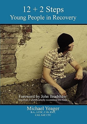 12+2 Steps: Young People in Recovery by Yeager, Michael