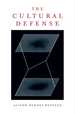 The Cultural Defense by Renteln, Alison Dundes