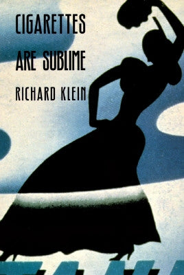 Cigarettes Are Sublime by Klein, Richard