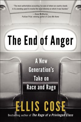 The End of Anger: A New Generation's Take on Race and Rage by Cose, Ellis