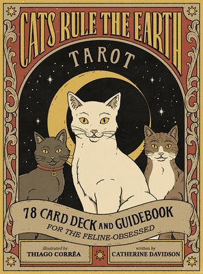 Cats Rule the Earth Tarot: 78-Card Deck and Guidebook for the Feline-Obsessed [With Book(s)] by Davidson, Catherine
