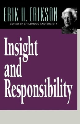 Insight and Responsibility by Erikson, Erik H.