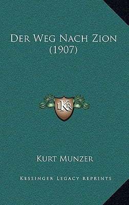 Der Weg Nach Zion (1907) by Munzer, Kurt