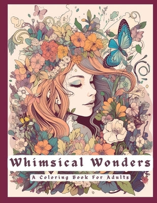 Whimsical Wonders: A Coloring Book For Adults by Jlb Publishing