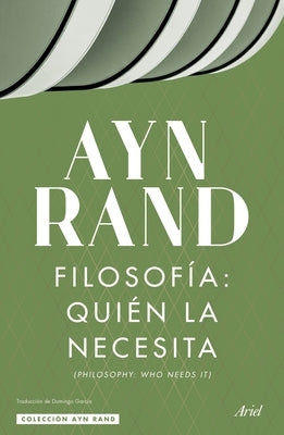 Filosofía: Quién La Necesita by Ayn, Ayn