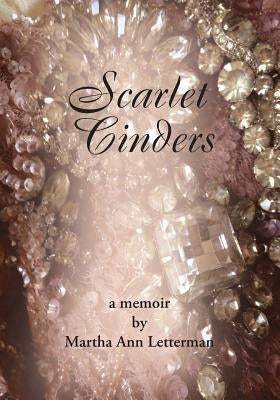 Scarlet Cinders by Letterman, Martha Ann