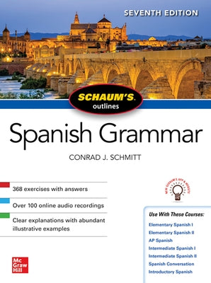 Schaum's Outline of Spanish Grammar, Seventh Edition by Schmitt, Conrad
