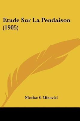Etude Sur La Pendaison (1905) by Minovici, Nicolae S.