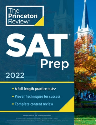 Princeton Review SAT Prep, 2022: 6 Practice Tests + Review & Techniques + Online Tools by The Princeton Review