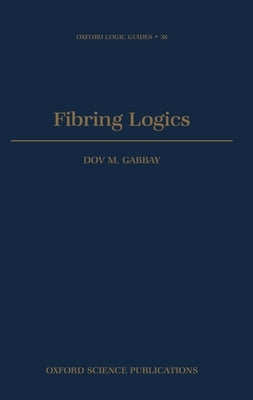 Fibring Logics by Gabbay, Dov M.