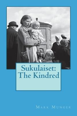 Sukulaiset: The Kindred by Munger, Mark