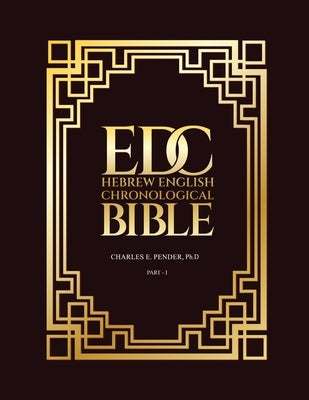 Edc Hebrew English Chronological Bible - Part I by Pender, Charles