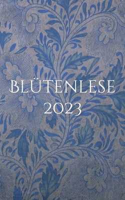 Blütenlese 2023 by Opfermann, Thomas