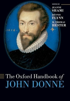 The Oxford Handbook of John Donne by Shami, Jeanne