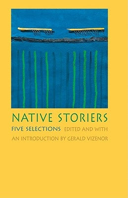 Native Storiers: Five Selections by Vizenor, Gerald