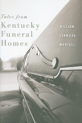 Tales from Kentucky Funeral Homes by Montell, William Lynwood