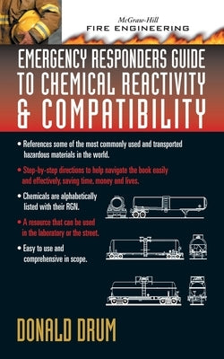 Emergency Responders Guide to Chemical Reactivity and Compatibility by Drum, Donald a.