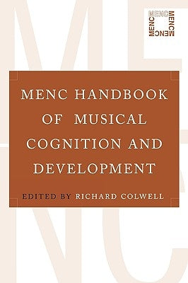 Menc Handbook of Musical Cognition and Development by Colwell, Richard