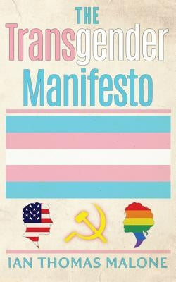 The Transgender Manifesto by Malone, Ian Thomas