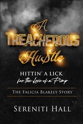 A Treacherous Hustle: Hitting a Lick for the love of a Pimp by Wilson, L. J.