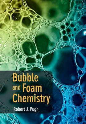 Bubble and Foam Chemistry by Pugh, Robert J.