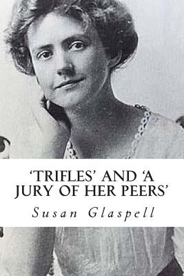 'Trifles' and 'A Jury of her Peers' by Wilson, Hannah