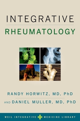 Integrative Rheumatology by Horwitz, Randy