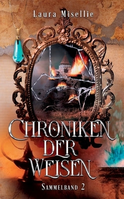 Chroniken der Weisen: Sammelband 2 by Misellie, Laura