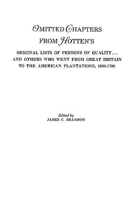 Omitted Chapters from Hotten's Original Lists of Persons of Quality . . . by Brandow, James C.