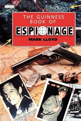 The Guinness Book of Espionage by Lloyd, Mark