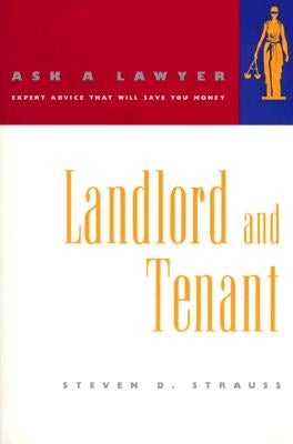 Landlord and Tenant by Strauss, Steven D.