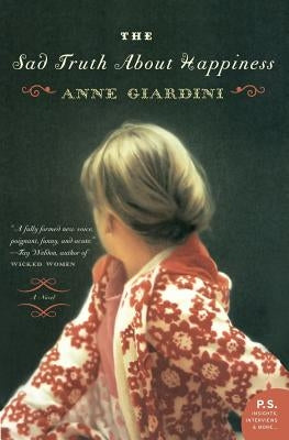 The Sad Truth about Happiness by Giardini, Anne