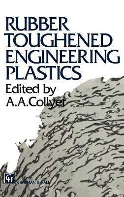 Rubber Toughened Engineering Plastics by Collyer, A. A.
