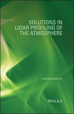 Solutions in Lidar Profiling of the Atmosphere by Kovalev, Vladimir A.