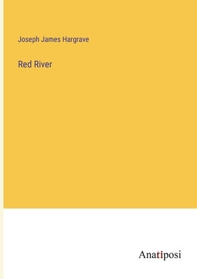 Red River by Hargrave, Joseph James