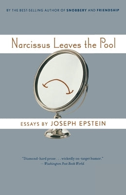 Narcissus Leaves the Pool by Epstein, Joseph