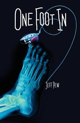 One Foot in by Pew, Jeff