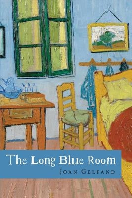 The Long Blue Room by Gelfand, Joan
