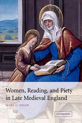 Women, Reading, and Piety in Late Medieval England by Erler, Mary C.